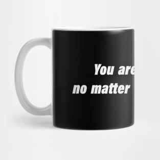 You are Beautiful, no matter what they say Mug